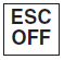 ESC OFF state
